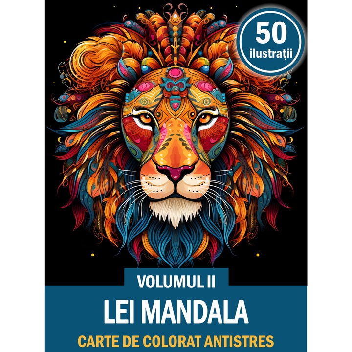 Carte de colorat cu orice tip de vopsea, 50 de ilustratii Lei Mandala - Volumul II, 106 pagini