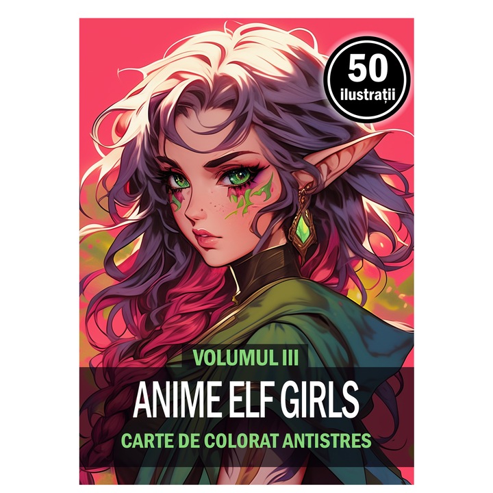 Carte de colorat cu orice tip de vopsea pentru, 50 de ilustratii, Anime Elf Girls - Volumul III, Editura Legendary Print, 106 pagini