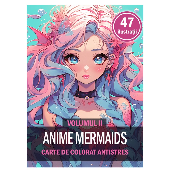 Carte de colorat cu orice tip de vopsea pentru, 47 de ilustratii, Anime Mermaids - Volumul II, Editura Legendary Print, 100 pagini