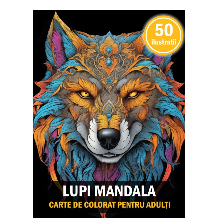 Carte de colorat cu orice tip de vopsea, 50 de ilustratii, Lupi Mandala, 106 pagini