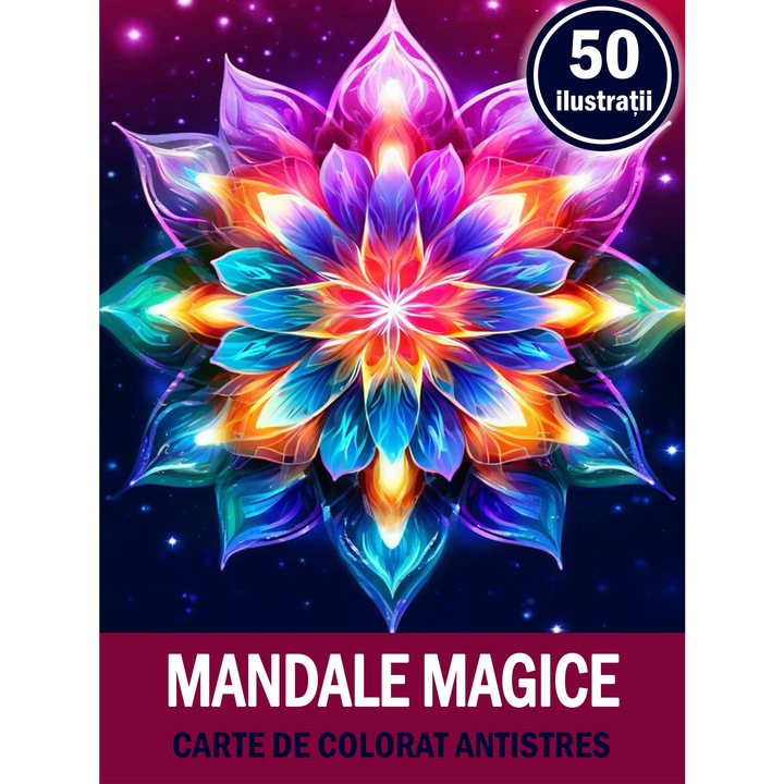 Carte de colorat cu orice tip de vopsea, 50 de ilustratii Mandale Magice