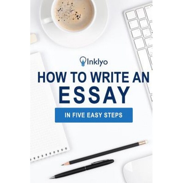 How to Write an Essay in Five Easy Steps, Scribendi (Author)
