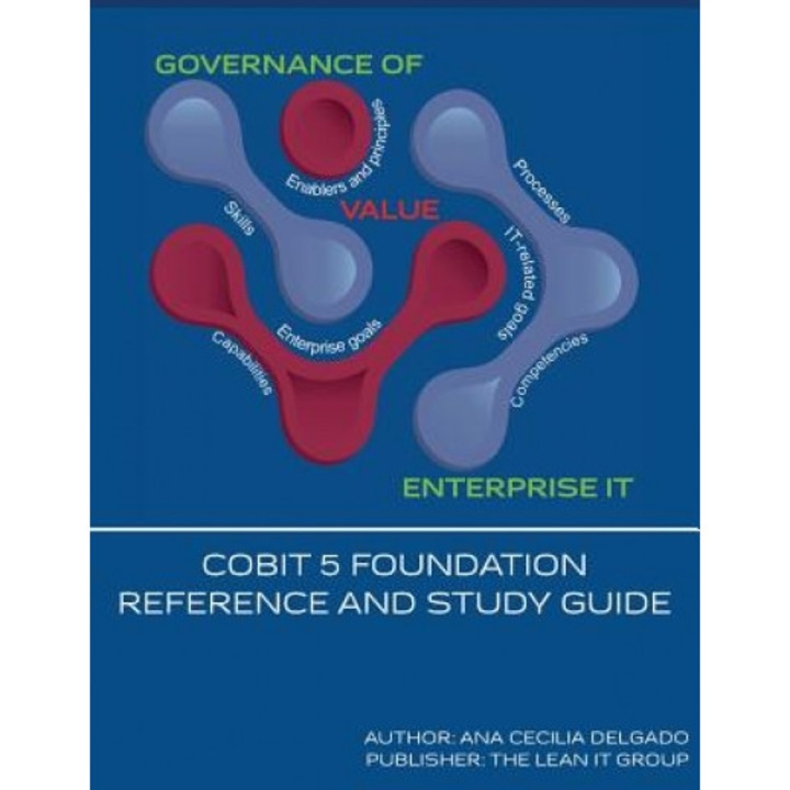 Cobit 5 Foundation-Reference and Study Guide, Mrs Ana Cecilia Delgado (Author)