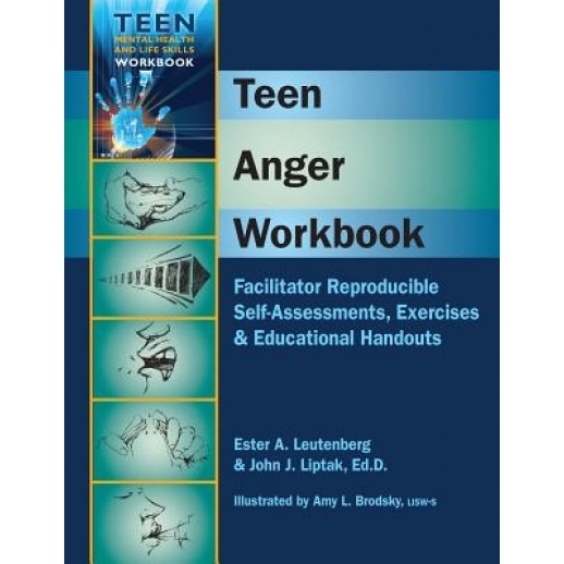 Teen Anger Workbook: Facilitator Reproducible Self-Assessments, Exercises & Educational Handouts - John J., Edd Liptak (Author)