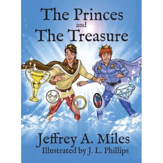 The Princes and the Treasure, Jeffrey a. Miles (Author)