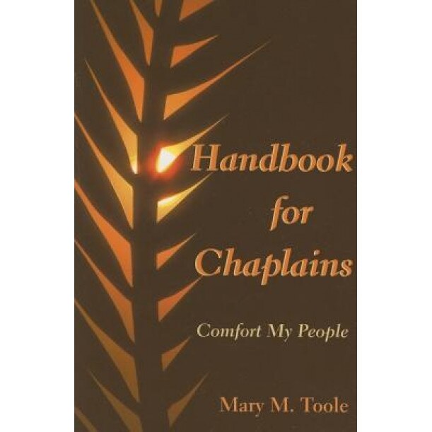 Handbook for Chaplains: Comfort My People, Mary M. Toole