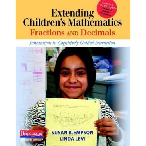 Extending Children's Mathematics: Fractions and Decimals: Innovations in Cognitively Guided Instruction, Susan B. Empson (Author)