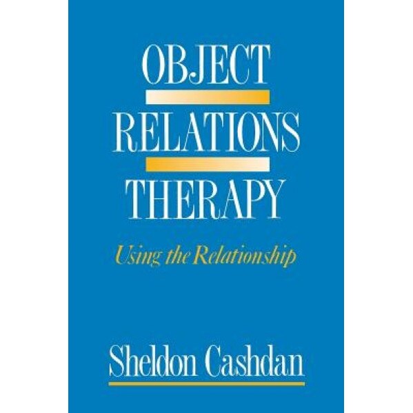 Object Relations Therapy - Sheldon Cashdan