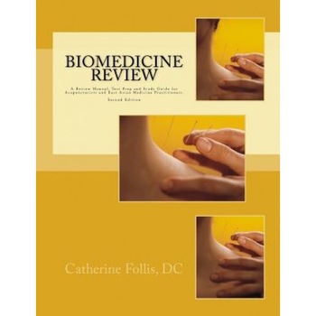 Biomedicine Review: A Review Manual, Test Prep and Study Guide for Acupuncturists and East Asian Medicine Practitioners - Catherine Follis DC (Author) Biomedicine Review: A Review Manual, Test Prep and Study Guide for Acupuncturists and East Asian Medicine Practitioners - Catherine Follis DC (Author)