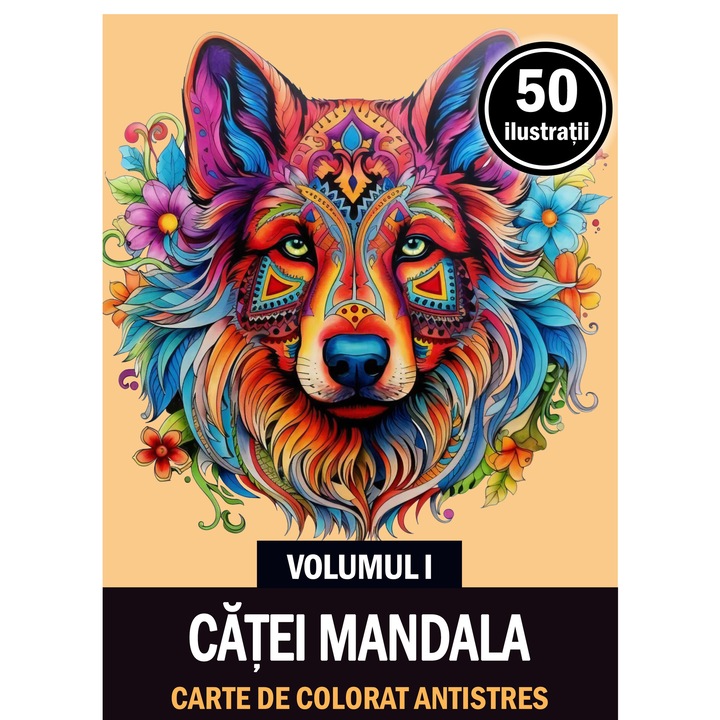 Carte de colorat cu orice tip de vopsea, 50 de ilustratii Catei Mandala - Volumul I, 106 pagini, Format: A3, Editura Cadouri Legendare