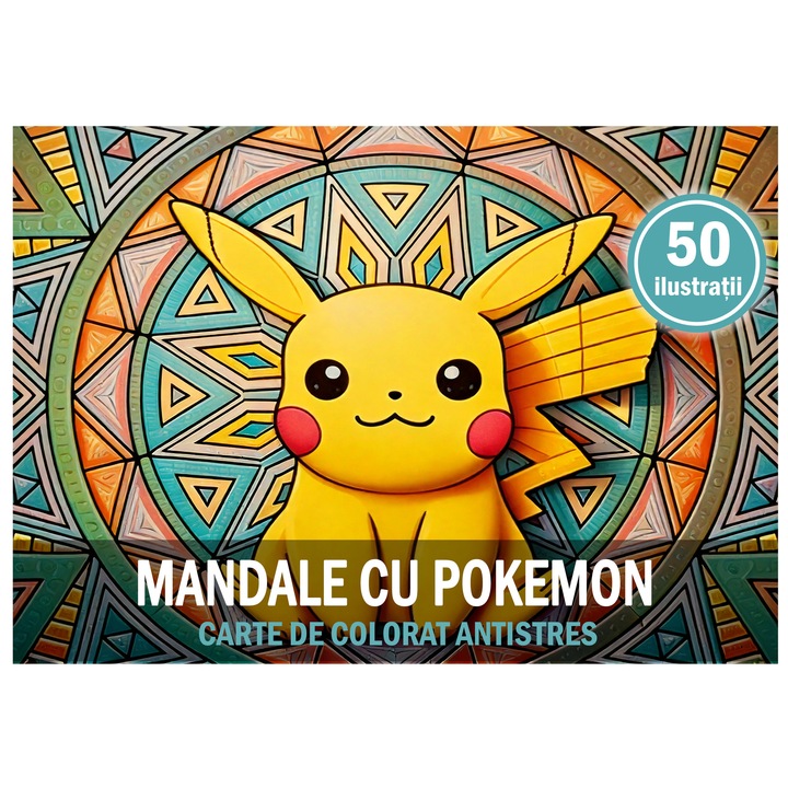 Carte de colorat cu orice tip de vopsea, 50 de ilustratii Mandale cu Pokemon, 106 pagini, Format: A3, Editura Cadouri Legendare