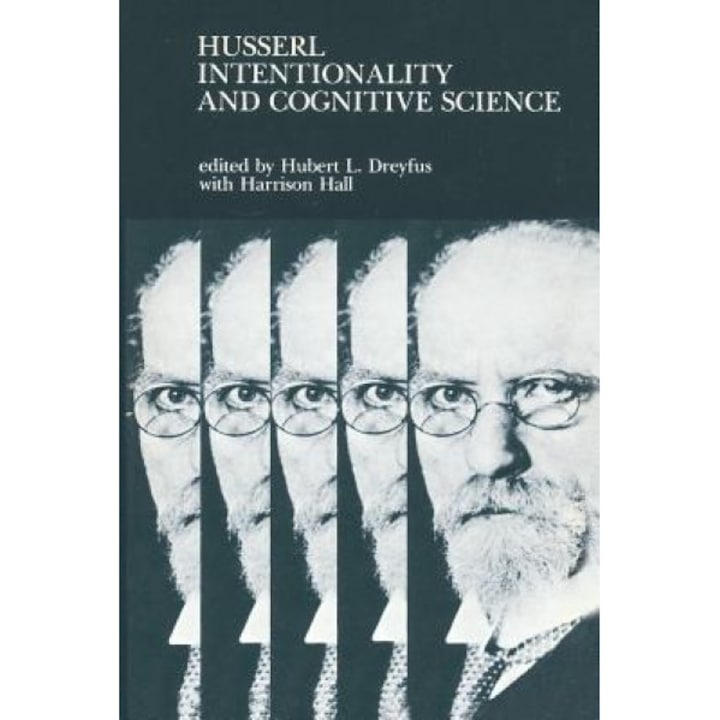 Husserl, Intentionality, and Cognitive Science, Hubert L. Dreyfus (Editor)
