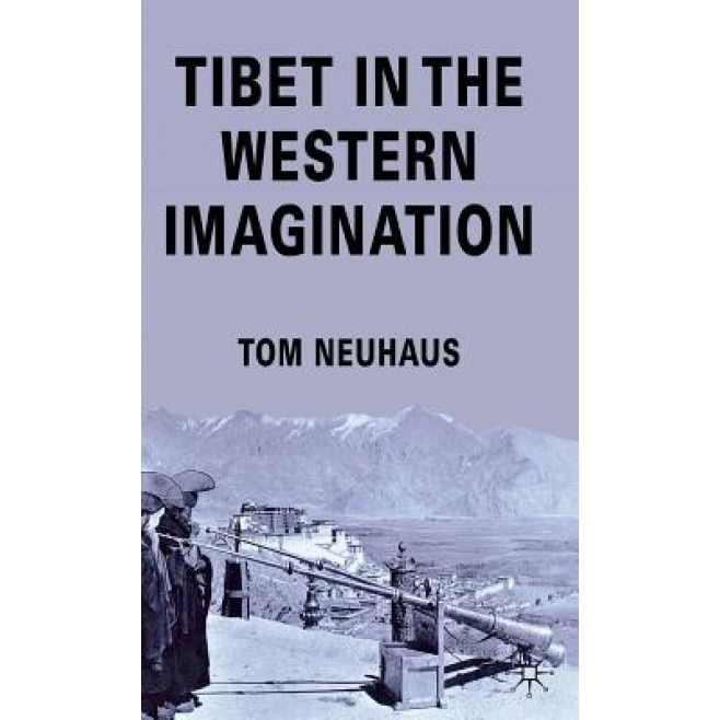 Tibet in the Western Imagination, Thomas Neuhaus (Author)