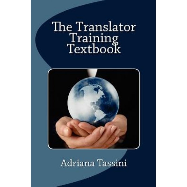 The Translator Training Textbook, Adriana Tassini (Author)