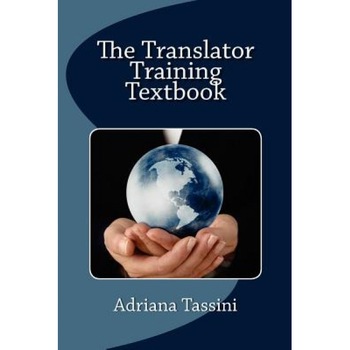 The Translator Training Textbook, Adriana Tassini (Author) The Translator Training Textbook, Adriana Tassini (Author)
