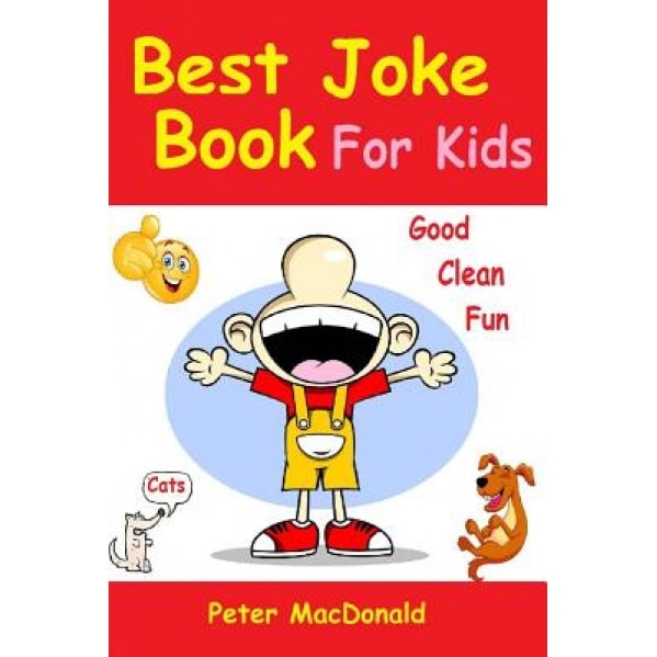 Best Joke Book for Kids: Best Funny Jokes and Knock Knock Jokes( 200+ Jokes), Peter MacDonald (Author)