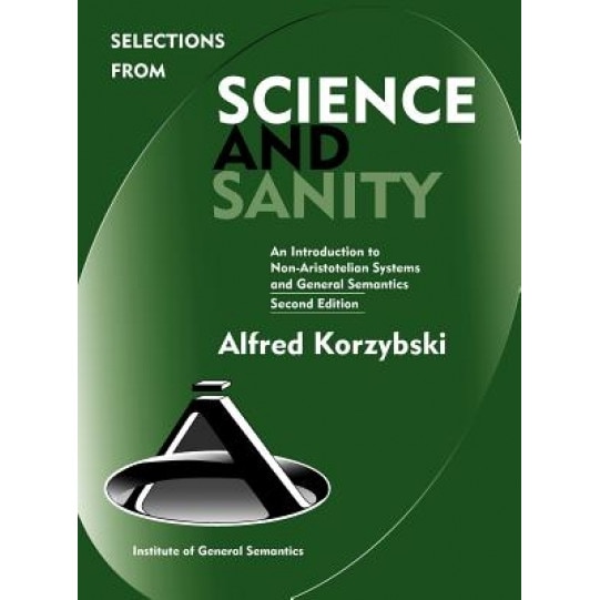 Selections from Science and Sanity, Second Edition - Alfred Korzybski (Author)