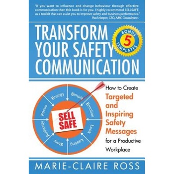 Transform Your Safety Communication: How to Craft Targeted and Inspiring Messages for a Productive Workplace - MS Marie-Claire Ross (Author) Transform Your Safety Communication: How to Craft Targeted and Inspiring Messages for a Productive Workplace - MS Marie-Claire Ross (Author)