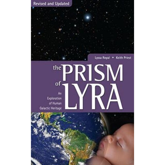 Prism of Lyra: An Exploration of Human Galactic Heritage - Lyssa Royal-Holt (Author)