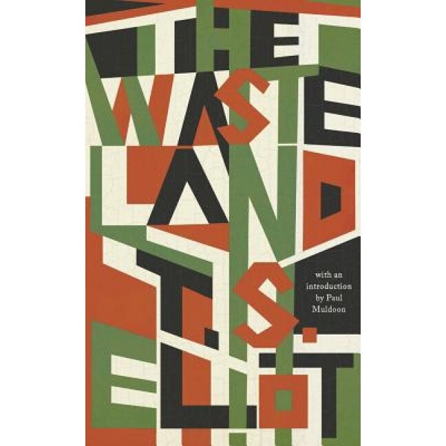 The Waste Land, T. S. Eliot (Author)
