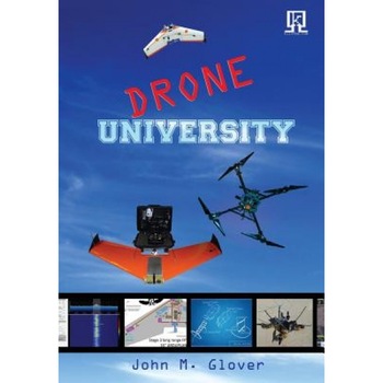 Drone University, John M. Glover (Author) Drone University, John M. Glover (Author)