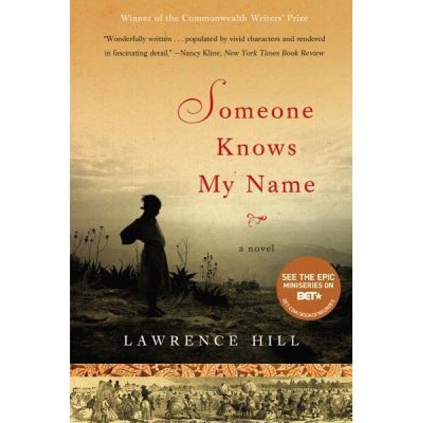 Someone Knows My Name, Lawrence Hill (Author)