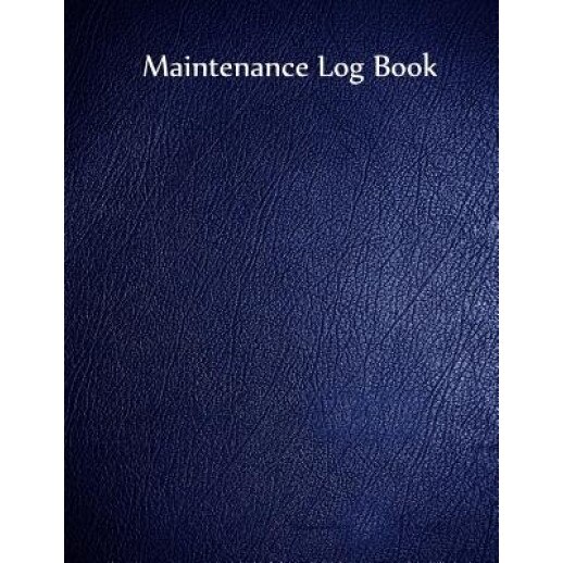 Maintenance Log Book: Blue Cover, 110 Pages, 8.5 X 11, Inc Gelding Publishing (Author)