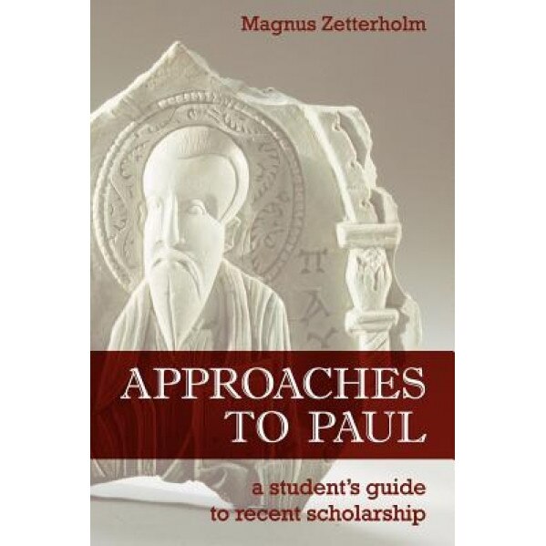 Approaches to Paul, Magnus Zetterholm (Author)