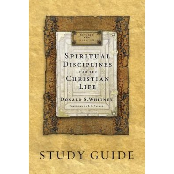 Spiritual Disciplines for the Christian Life, Donald S. Whitney (Author)