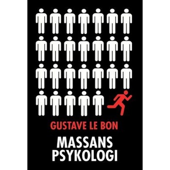 Massans Psykologi - Gustave Le Bon (Author) Massans Psykologi - Gustave Le Bon (Author)