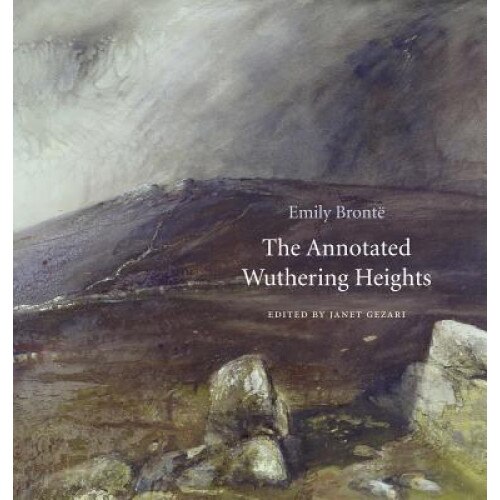 The Annotated Wuthering Heights, Emily Bronte (Author)