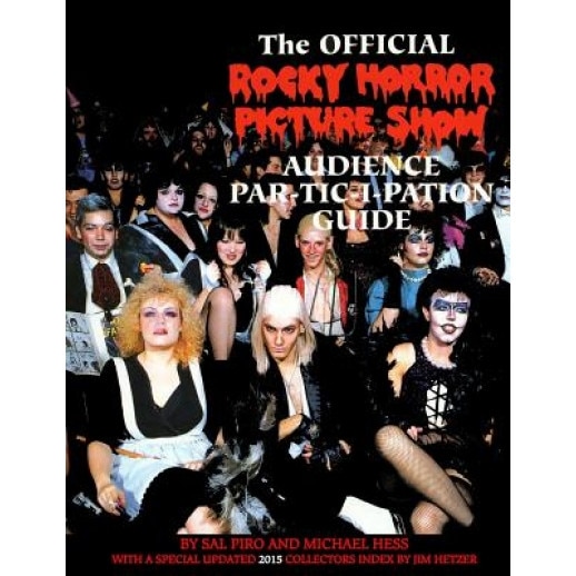 Rocky Horror Picture Show: Audience Part-Tic-I-Pation Guide, Sal Piro (Author)