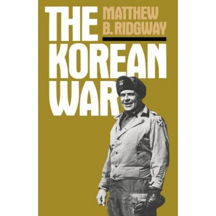 The Korean War, Matthew B. Ridgway (Author)