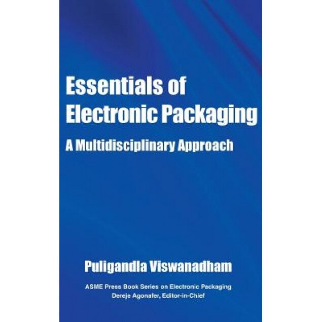Essentials of Electronic Packaging: A Multidisciplinary Approach, Puligandla Viswanadham (Author)