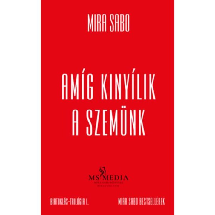 Amíg kinyílik a szemünk - Mira Sabo