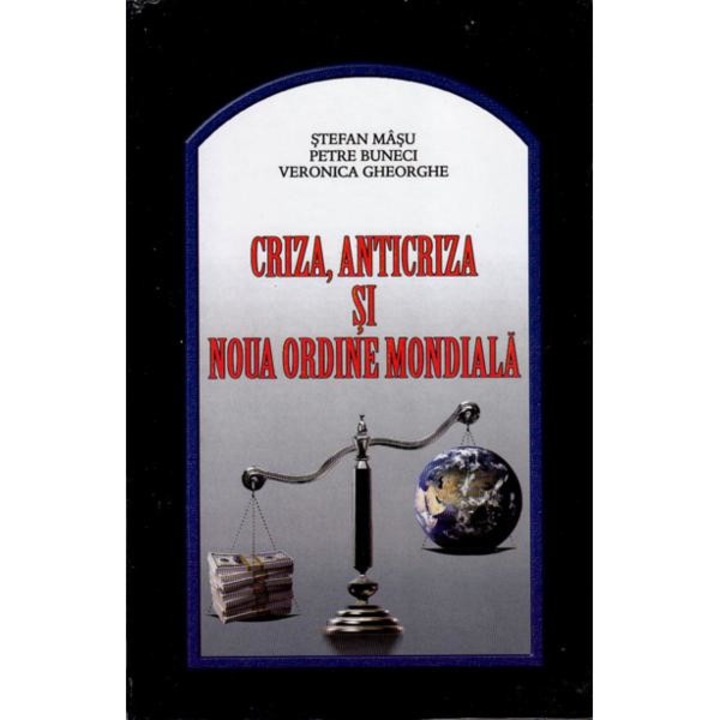 Criza, anticriza si noua ordine mondiala, Stefan Masu, Petre Buneci