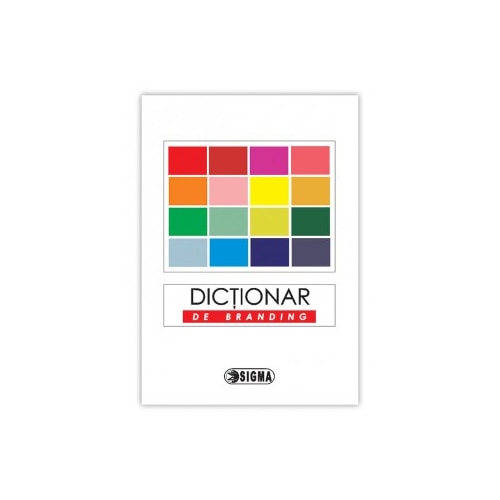 Dictionar de branding - Coordonatori: C. G Baluta, V. Veres Mihailescu