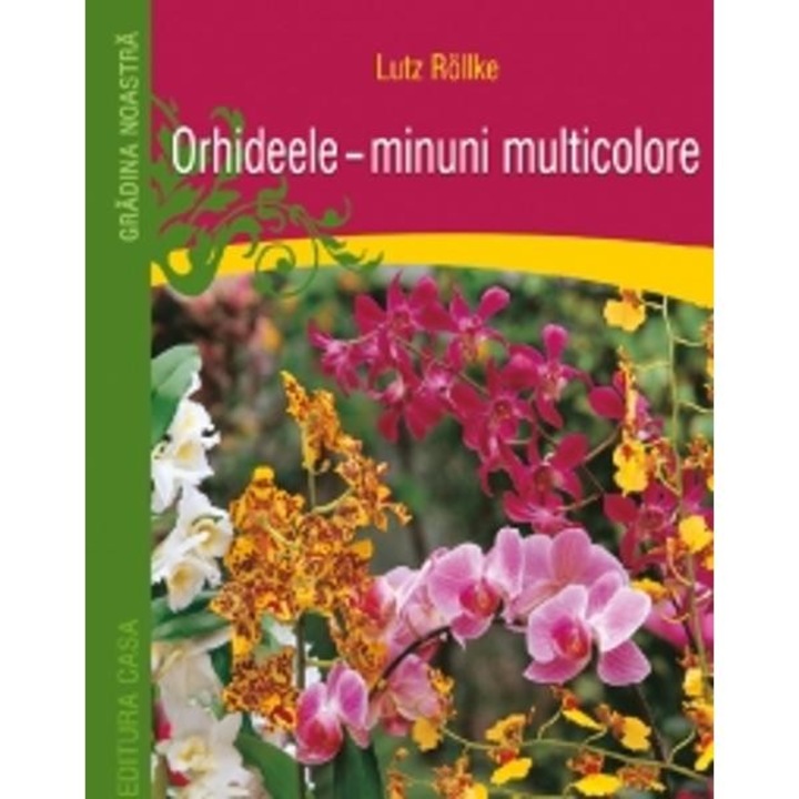 Orchideák - tarka csodák - Lutz Röllke (Román nyelvű kiadás)