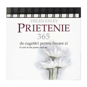 Prietenie. 365 de cugetari pentru fiecare zi Prietenie. 365 de cugetari pentru fiecare zi