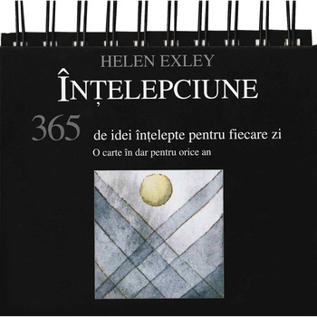 Intelepciune. 365 de idei intelepte pentru fiecare zi Intelepciune. 365 de idei intelepte pentru fiecare zi