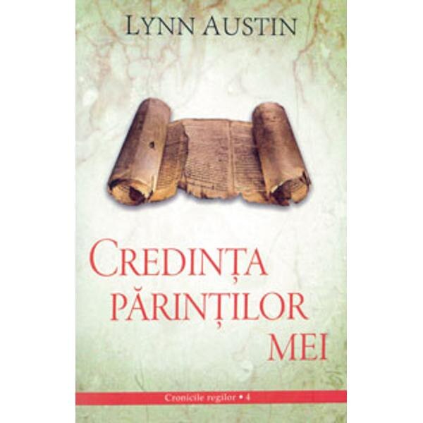 Credinta parintilor mei - Lynn Austin