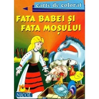 Fata babei si fata mosului - Carte de colorat Fata babei si fata mosului - Carte de colorat