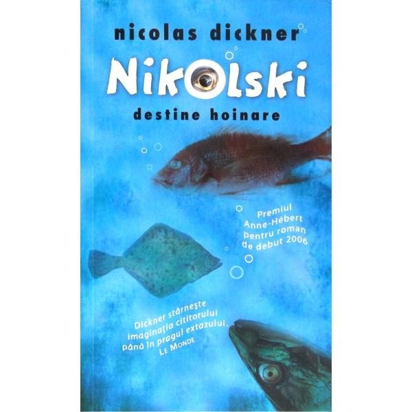 Nikolski - Destine hoinare - Nicolas Dickner