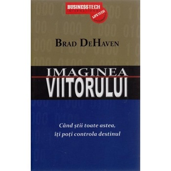 Imaginea Viitorului - Brad Dehaven Imaginea Viitorului - Brad Dehaven
