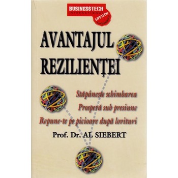 Avantajul Rezilientei - Prof. Dr. Al Siebert Avantajul Rezilientei - Prof. Dr. Al Siebert