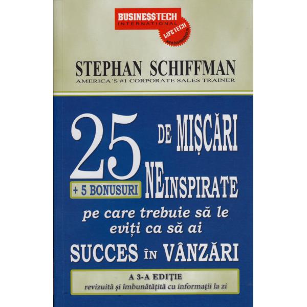 25 De Miscari Neinspirate Pe Care Trebuie Sa Le Eviti Ca Sa Ai Succes In Vanzari - Stephan Schiffman