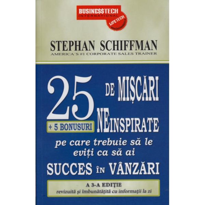 25 ihletetlen lépés, amelyet el kell kerülni, hogy sikeres legyen az értékesítés - Stephan Schiffman (Román nyelvű kiadás)
