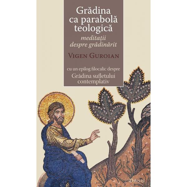 Gradina ca parabola teologica - V. Guroian