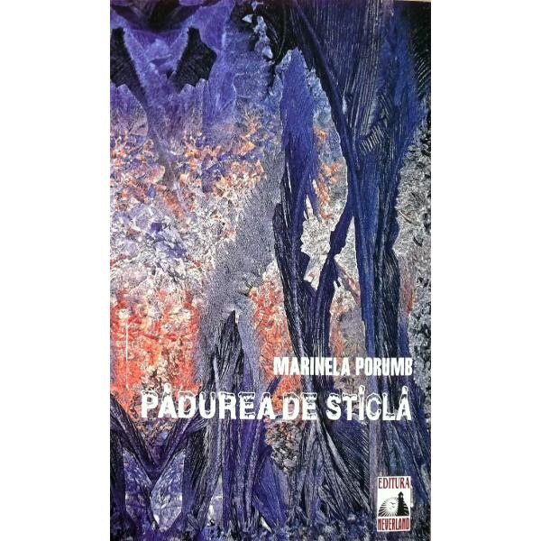 Padurea de sticla - Marinela Porumb