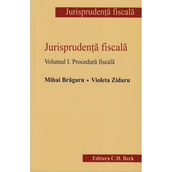 Jurisprudenta Fiscala Volumul I Procedura Fiscala Mihai Bragaru Violeta Zidaru Emag Ro